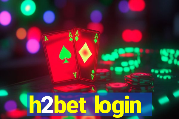 h2bet login