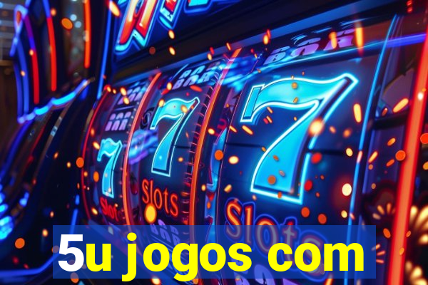 5u jogos com