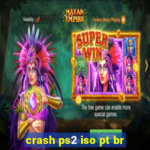 crash ps2 iso pt br