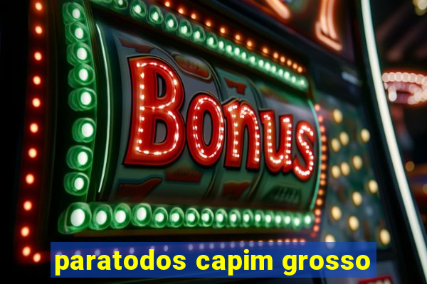 paratodos capim grosso