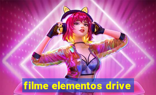 filme elementos drive