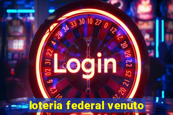 loteria federal venuto