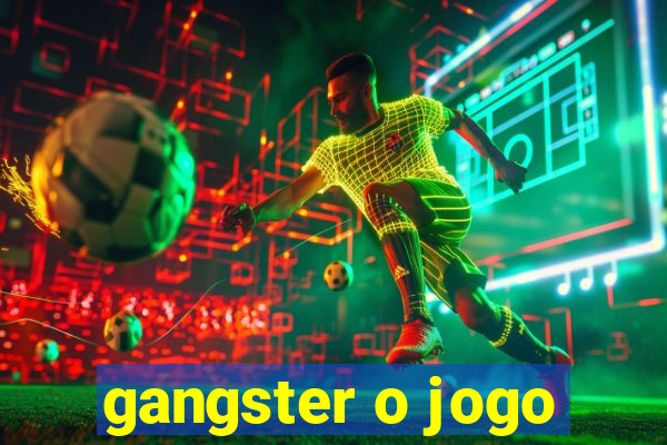 gangster o jogo