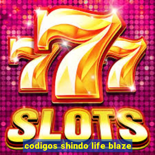 codigos shindo life blaze