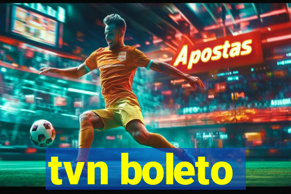 tvn boleto