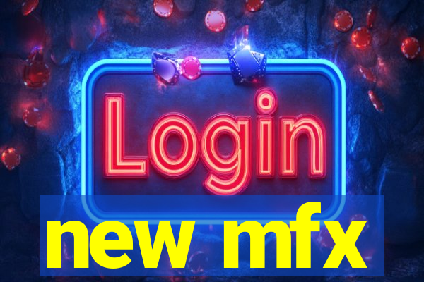 new mfx