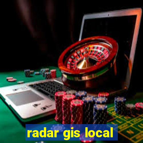 radar gis local