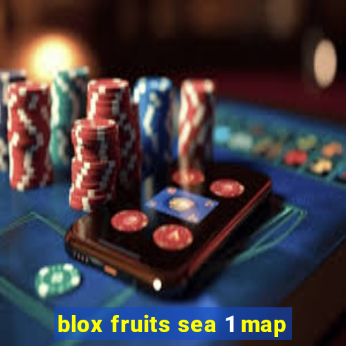 blox fruits sea 1 map