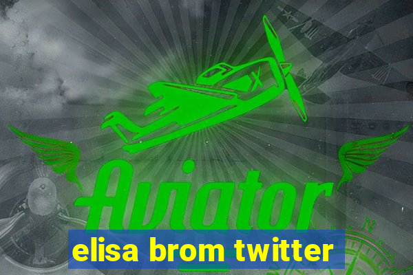 elisa brom twitter