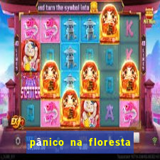 pânico na floresta 4 filme completo dublado mega filmes