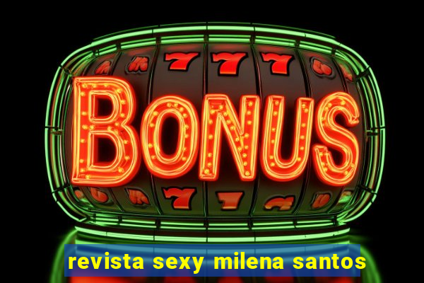 revista sexy milena santos