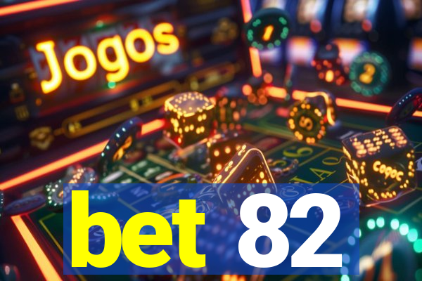 bet 82