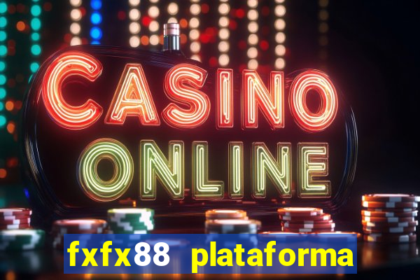 fxfx88 plataforma de jogos