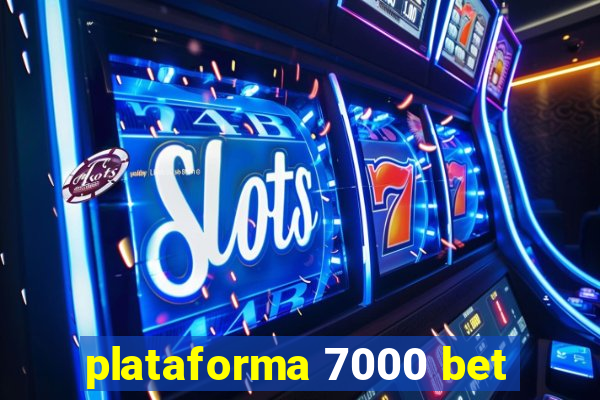 plataforma 7000 bet