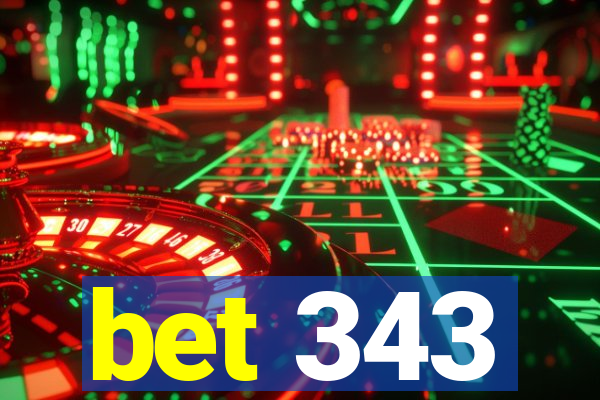 bet 343