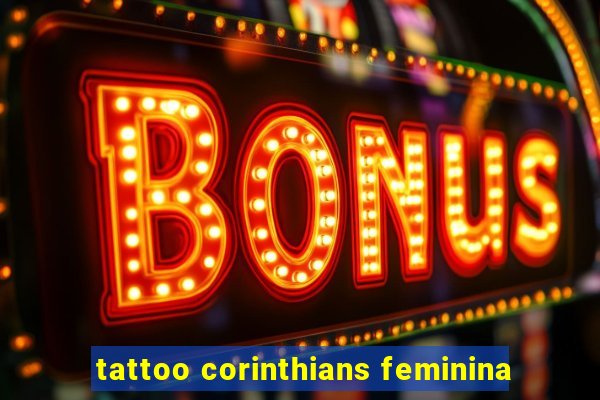 tattoo corinthians feminina