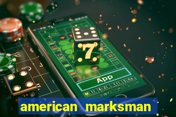 american marksman apk dinheiro infinito