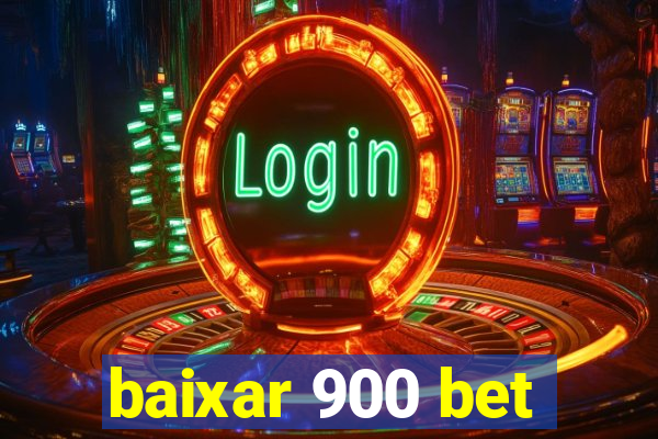 baixar 900 bet