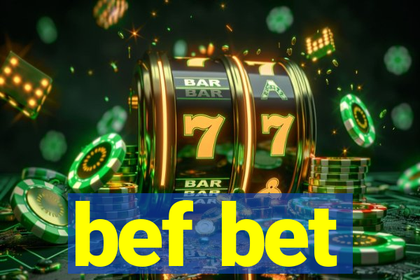 bef bet