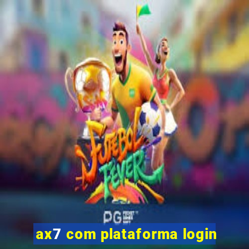 ax7 com plataforma login