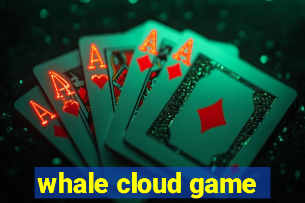 whale cloud game