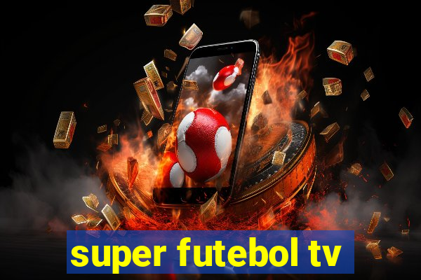 super futebol tv