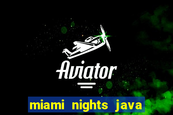 miami nights java pt-br 320x240