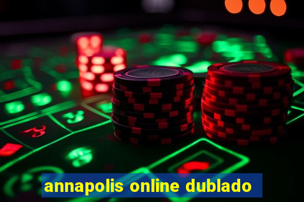 annapolis online dublado