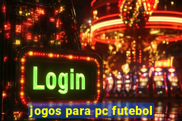 jogos para pc futebol