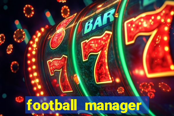 football manager 2019 fm scout