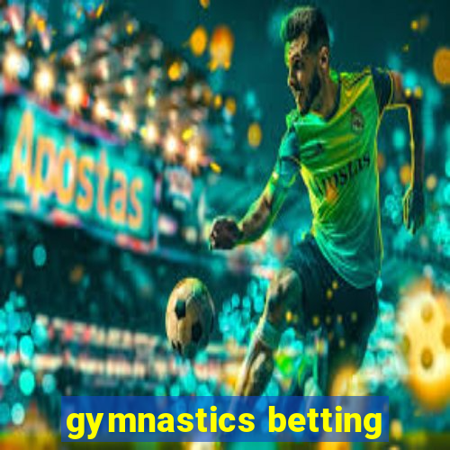 gymnastics betting