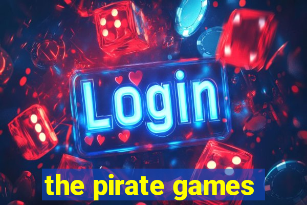 the pirate games