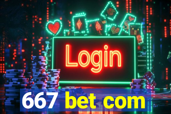 667 bet com