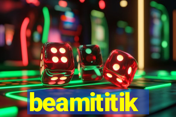 beamititik