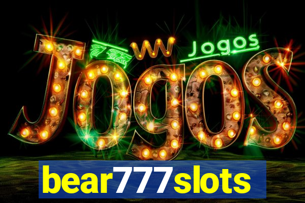 bear777slots