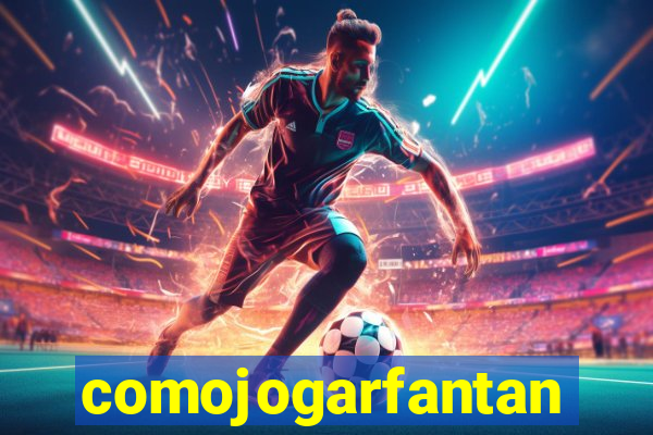 comojogarfantan