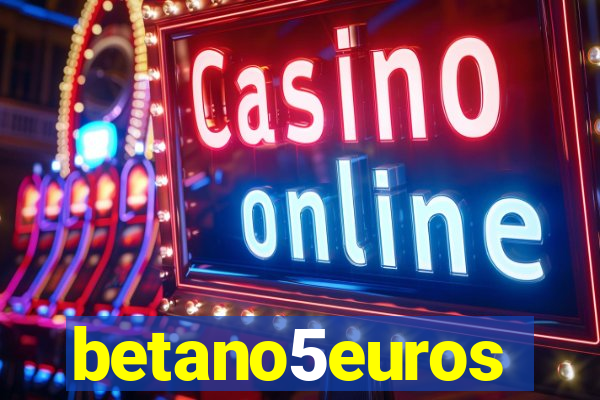 betano5euros