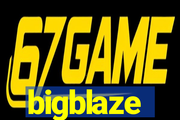 bigblaze