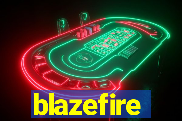 blazefire