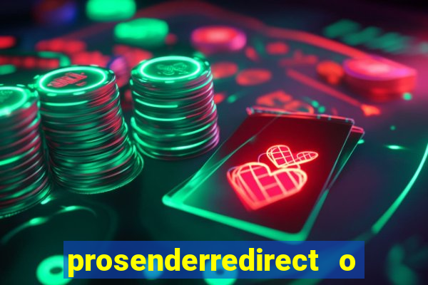 prosenderredirect o que é