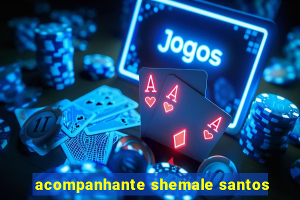 acompanhante shemale santos