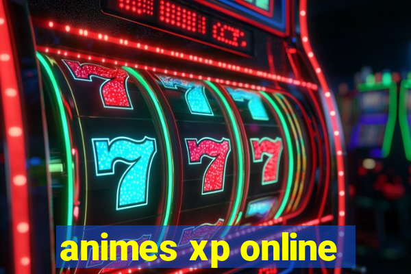 animes xp online