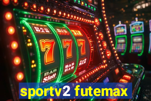 sportv2 futemax