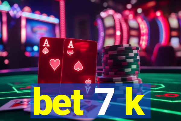 bet 7 k