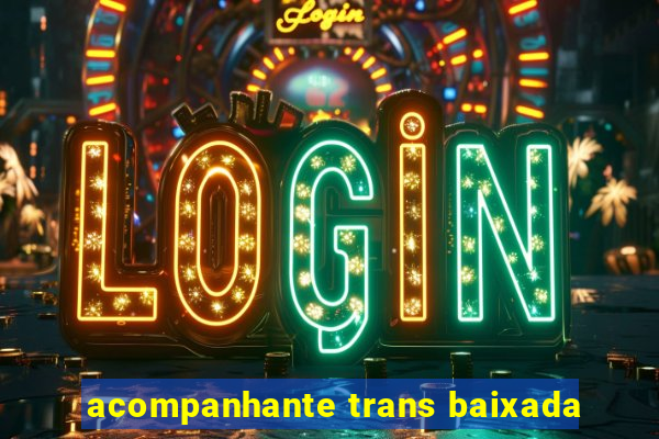 acompanhante trans baixada