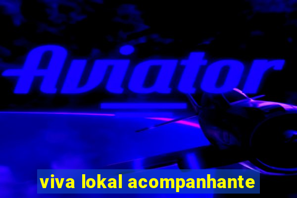 viva lokal acompanhante