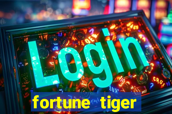 fortune tiger minimo 1 real