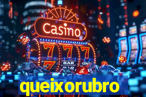 queixorubro